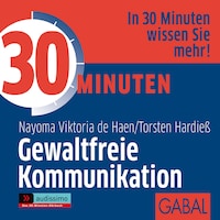 30 Minuten Gewaltfreie Kommunikation