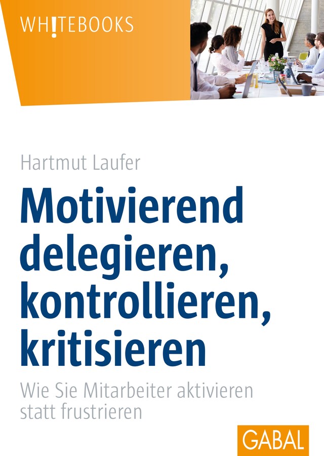 Book cover for Motivierend delegieren, kontrollieren, kritisieren