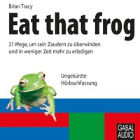 Eat That Frog Brian Tracy Horbuch Bookbeat