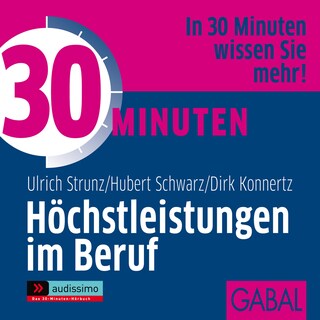 30 Minuten Höchstleistungen im Beruf als Hörbuch