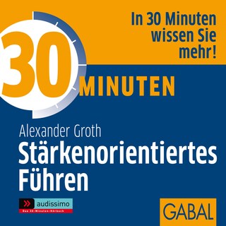 30 Minuten Stärkenorientiertes Führen als Hörbuch