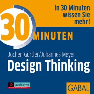 30 Minuten Design Thinking als Hörbuch