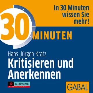 30 Minuten Kritisieren und Anerkennen als Hörbuch