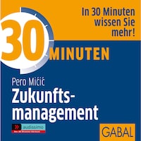 30 Minuten Zukunftsmanagement