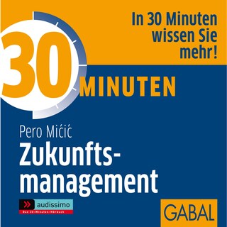 30 Minuten Zukunftsmanagement als Hörbuch