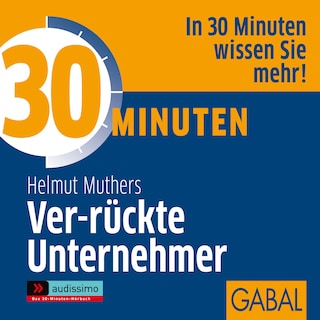 30 Minuten Ver-rückte Unternehmer als Hörbuch