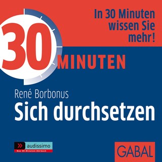 30 Minuten Sich durchsetzen als Hörbuch