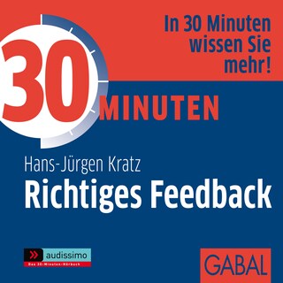 30 Minuten Richtiges Feedback als Hörbuch