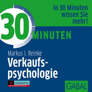 30 Minuten Verkaufspsychologie als Hörbuch