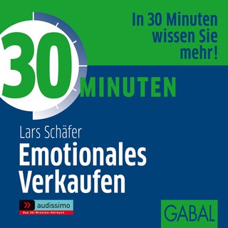 30 Minuten Emotionales Verkaufen als Hörbuch