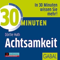 30 Minuten Achtsamkeit