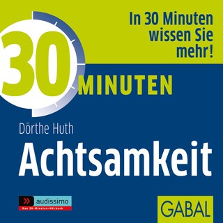 30 Minuten Achtsamkeit als Hörbuch
