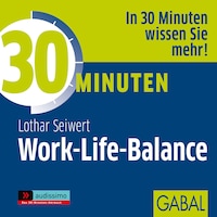 30 Minuten Work-Life-Balance