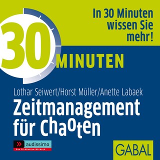 30 Minuten Zeitmanagement für Chaoten als Hörbuch