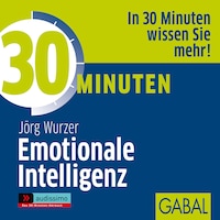 30 Minuten Emotionale Intelligenz