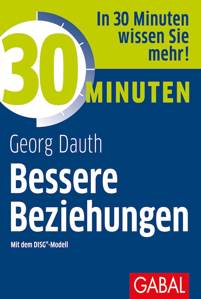 Book cover for 30 Minuten Bessere Beziehungen mit dem DISG®-Modell