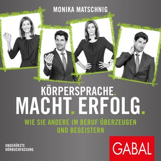 Körpersprache. Macht. Erfolg. als Hörbuch