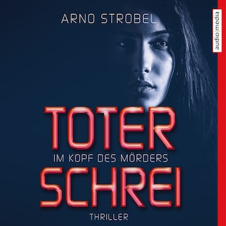 Im Kopf des Mörders. Toter Schrei als Hörbuch