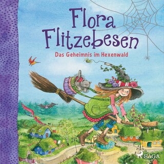 Flora Flitzebesen. Das Geheimnis im Hexenwald als Hörbuch