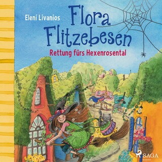 Flora Flitzebesen. Rettung fürs Hexenrosental als Hörbuch