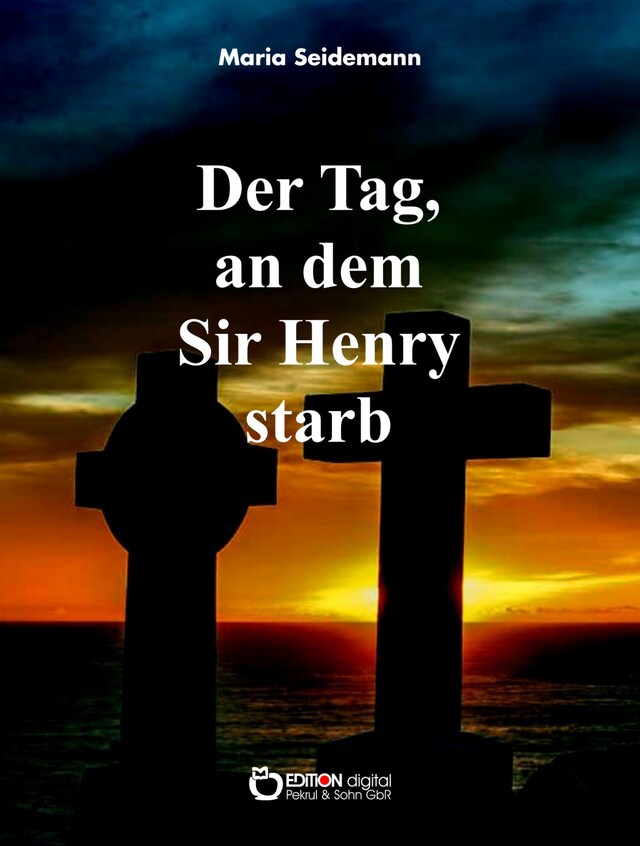 Kirjankansi teokselle Der Tag, an dem Sir Henry starb