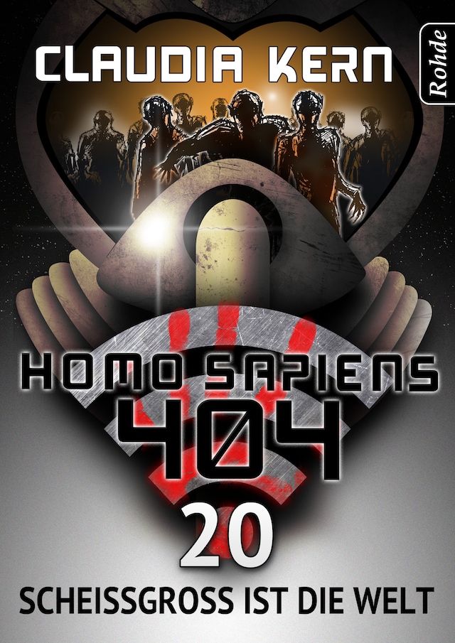 Book cover for Homo Sapiens 404 Band 20: Scheißgroß ist die Welt