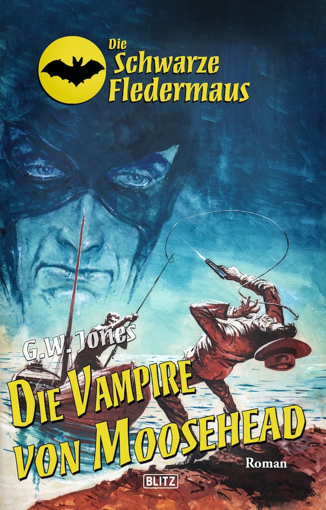 Book cover for Die schwarze Fledermaus 27: Die Vampire von Moosehead