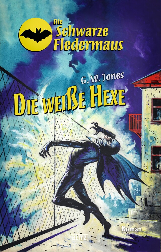 Kirjankansi teokselle Die Schwarze Fledermaus 32: Die weiße Hexe