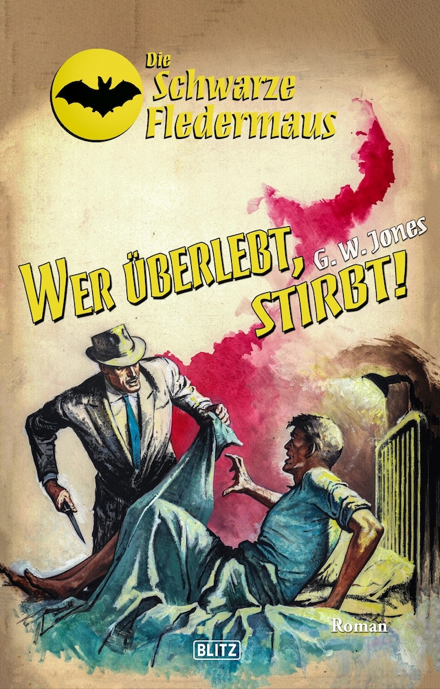 Kirjankansi teokselle Die Schwarze Fledermaus 41: Wer überlebt, stirbt!