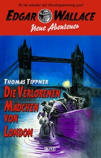 Edgar Wallace - Neue Abenteuer 06: Die verlorenen Mädchen von London