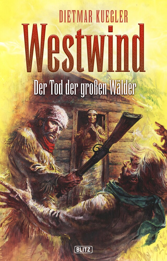 Kirjankansi teokselle Dietmar Kueglers Westwind 01: Der Tod der grossen Wälder