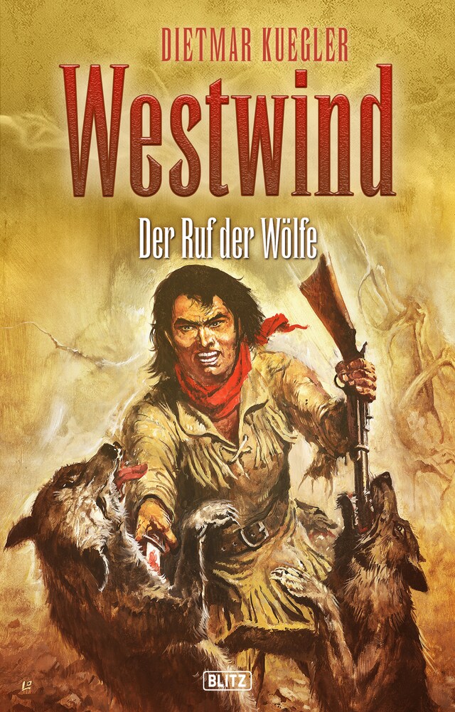 Kirjankansi teokselle Dietmar Kueglers Westwind 05: Der Ruf der Wölfe