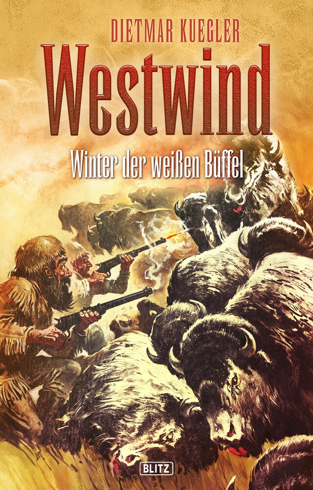 Kirjankansi teokselle Dietmar Kueglers Westwind 06: Winter der weißen Büffel