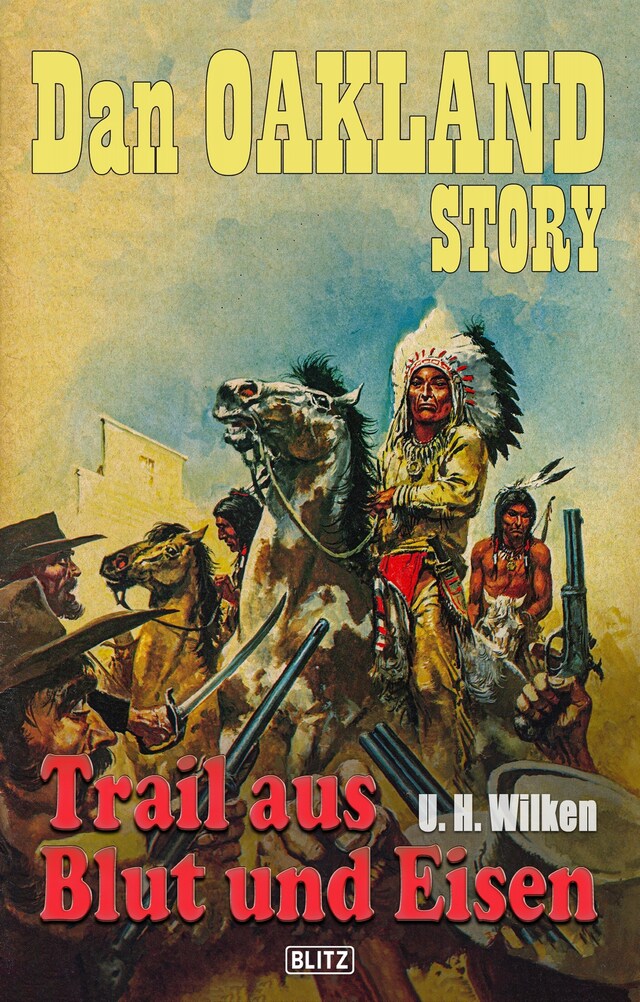 Book cover for Dan Oakland Story 16: Trail aus Blut und Eisen