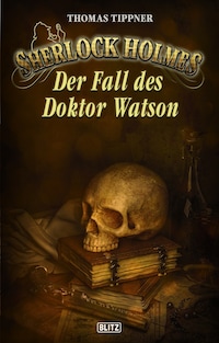 Sherlock Holmes - Neue Fälle 32: Der Fall des Dr. Watson
