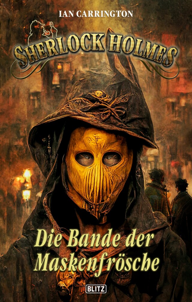 Kirjankansi teokselle Sherlock Holmes - Neue Fälle 41: Die Bande der Maskenfrösche