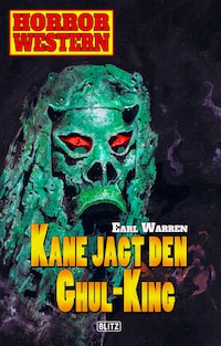 Horror Western 08: Kane jagt den Ghul-King