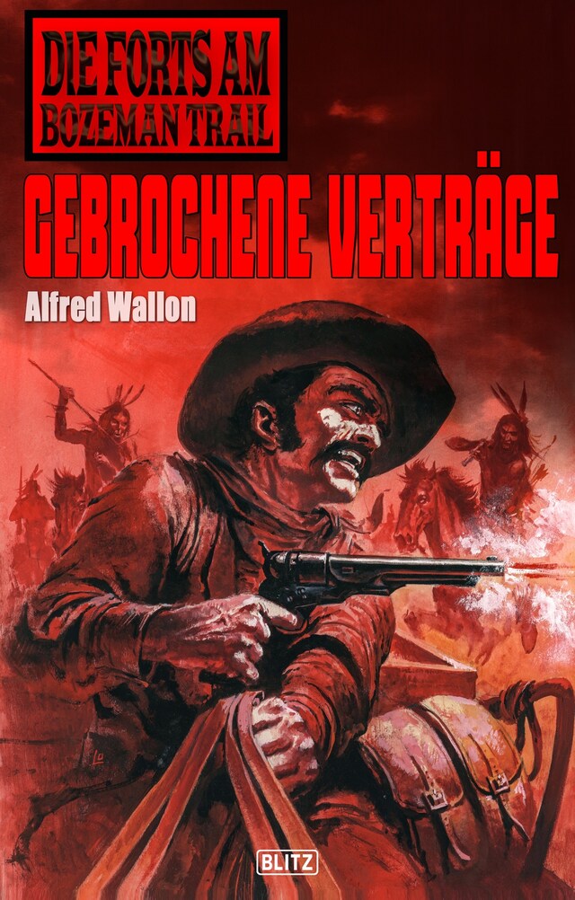 Copertina del libro per Die Forts am Bozeman Trail 03: Gebrochene Verträge