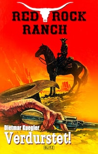 Red Rock Ranch 02: Verdurstet!