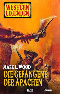 Western Legenden 03: Gefangene der Apachen