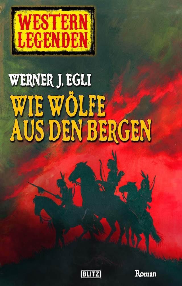 Book cover for Western Legenden 04: Wie Wölfe aus den Bergen