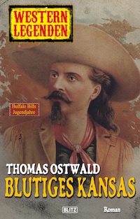 Western Legenden 10: Blutiges Kansas