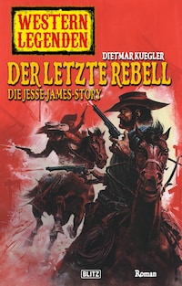 Western Legenden 17: Der letzte Rebell