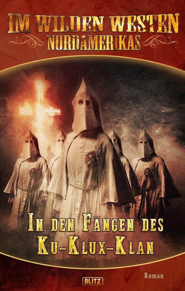 Kirjankansi teokselle Im wilden Westen Nordamerikas 04: In den Fängen des Ku-Klux-Klan