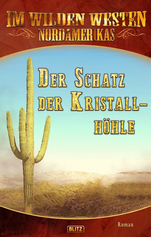 Kirjankansi teokselle Im Wilden Westen Nordamerikas 15: Der Schatz der Kristallhöhle