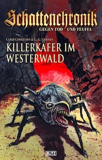 Schattenchronik - Gegen Tod und Teufel 05: Killerkäfer im Westerwald