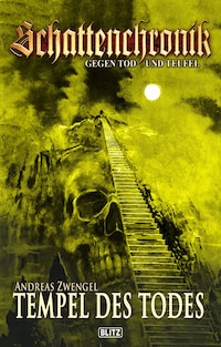 Schattenchronik - Gegen Tod und Teufel 10: Tempel des Todes