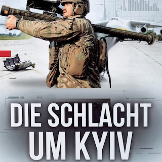 Die Schlacht um Kyiv als Hörbuch