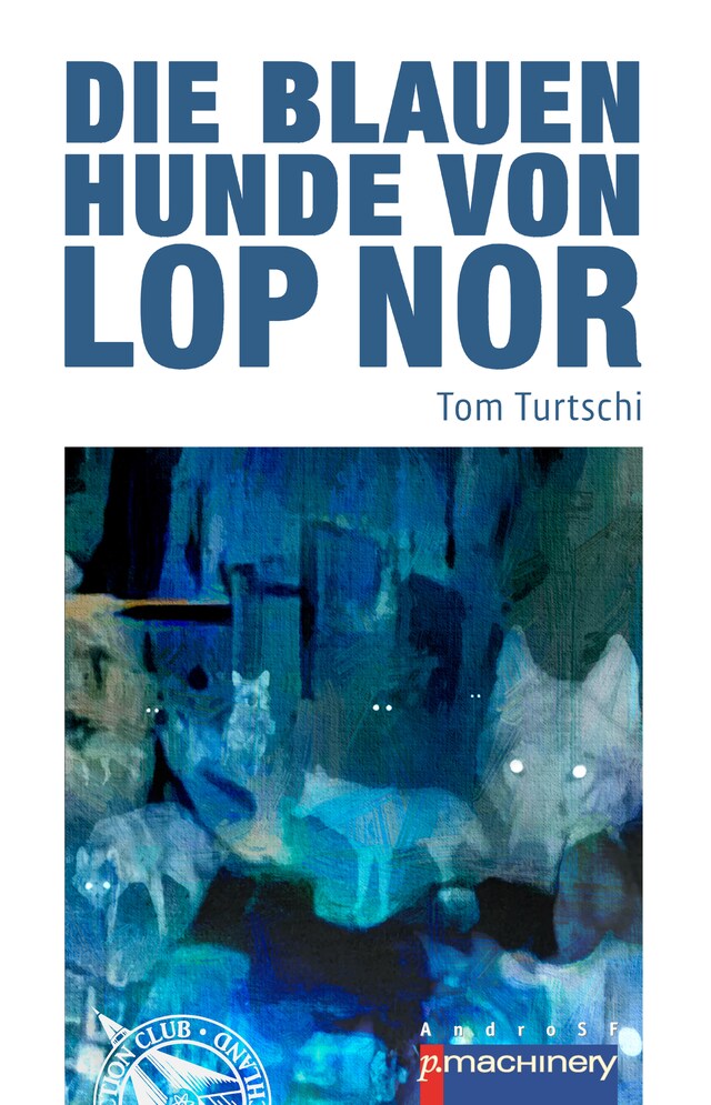 Buchcover für Die blauen Hunde von Lop Nor