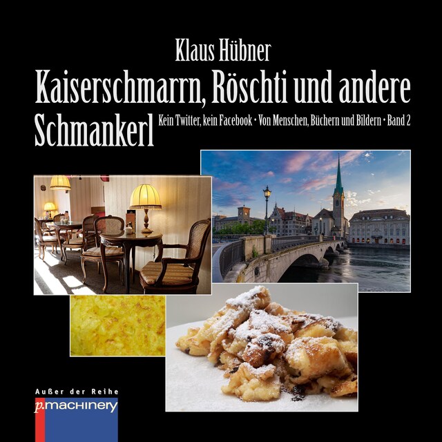 Kirjankansi teokselle KAISERSCHMARRN, RÖSCHTI UND ANDERE SCHMANKERL